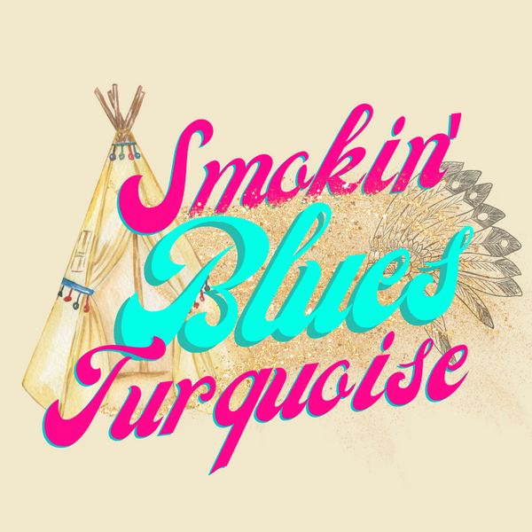 Smokin' Blues Turquoise